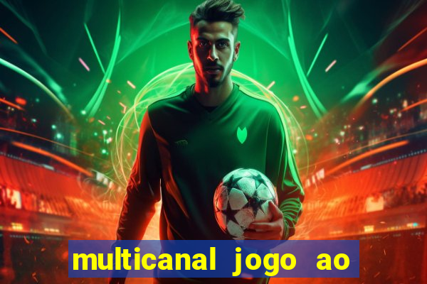 multicanal jogo ao vivo hd